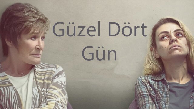 Four Good Days / Güzel Dört Gün (2020) [Turkish Dubbed]