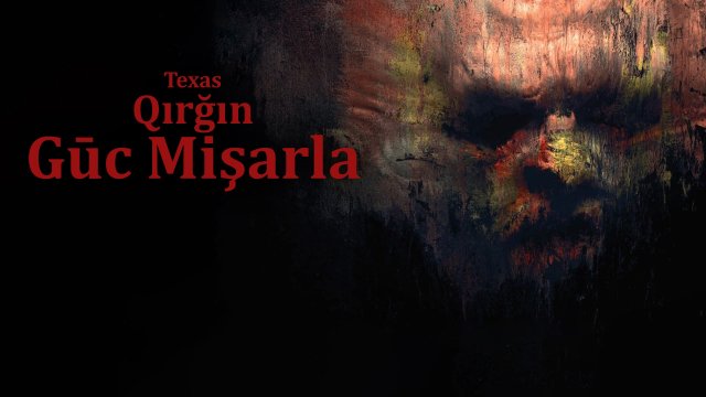 The Texas Chainsaw Massacre / Texasda Qırğın Gūc Mişarla (2022) [Azerbaijani Dubbed]