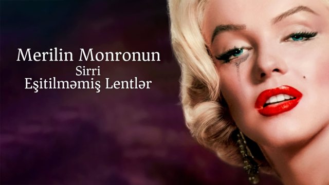The Mystery of Marilyn Monroe: The Unheard Tapes / Merilin Monronun Sirri: Eşitilməmiş Lentlər (2022) [Azerbaijani Dubbed]