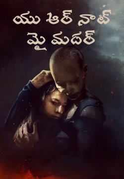 You Are Not My Mother / యు ఆర్ నాట్ మై మదర్ (2021) [Telugu Dubbed]